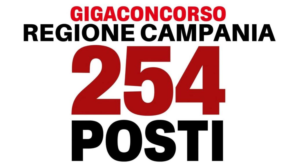 Giga-Concorso pubblico in Campania | Assumono 254 posti tra amministrativi, tecnici e ausiliari: scadenza a fine mese