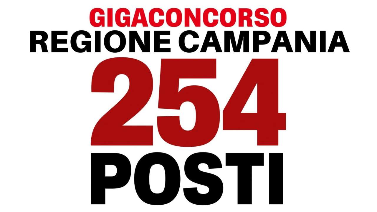 Giga-Concorso pubblico in Campania | Assumono 254 posti tra amministrativi, tecnici e ausiliari: scadenza a fine mese